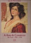 A arte do comercio 1900-1930 (jacob klntowitz)