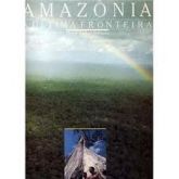Amazonia a ultima fronteira  (herve collart odinetz)